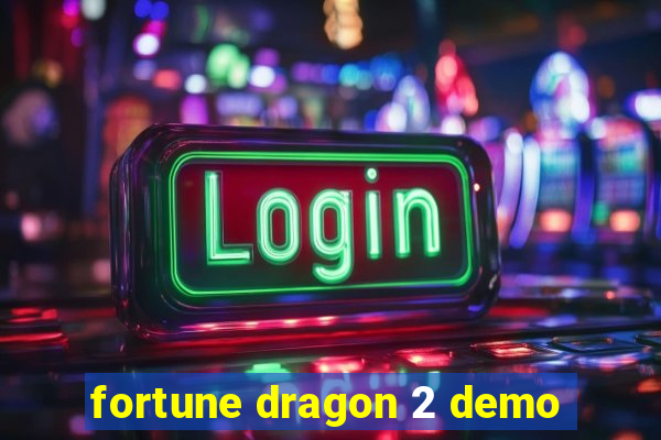 fortune dragon 2 demo